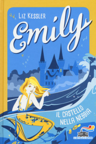 Emily. Il castello nella nebbia - Liz Kessler