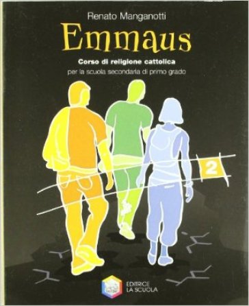 Emmaus. Per la Scuola media. 2. - Renato Manganotti