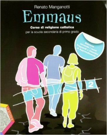 Emmaus. Per la Scuola media. Con espansione online. 2. - Renato Manganotti