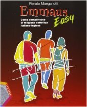 Emmaus easy. Corso semplificato di religione cattolica italiano-inglese. Per la Scuola media