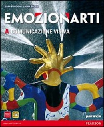 Emozionarti. Vol. A: Comunicazione visiva. Per la Scuola media. Con espansione online - Puggioni - Sacco