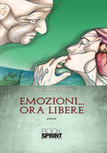 Emozioni... ora libere - Dario Tobia Barrile