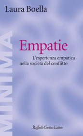 Empatie. L esperienza empatica nella società del conflitto