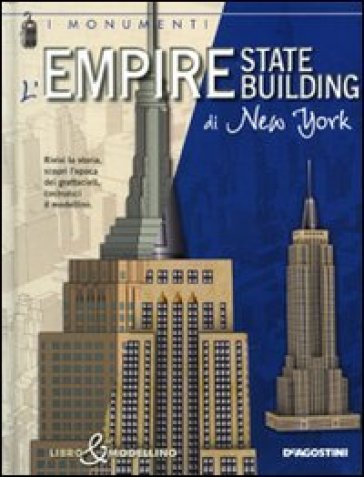 Empire State Building di New York. Libro & modellino - Giuseppe Della Fina - Giuseppe M. Della Fina
