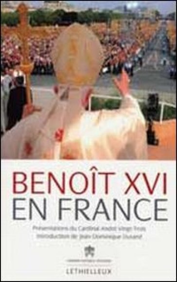 En France - Benedetto XVI (Papa Joseph Ratzinger)