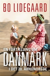 En fortælling om Danmark i det 20. arhundrede