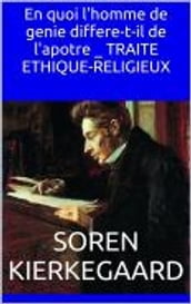 En quoi l homme de genie differe-t-il de l apotre _ TRAITE ETHIQUE-RELIGIEUX