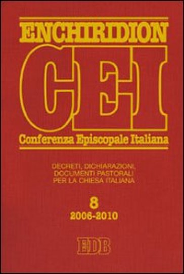 Enchiridion CEI. Decreti, dichiarazioni, documenti pastorali per la Chiesa italiana (2006-2010). 8.