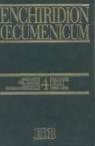 Enchiridion Oecumenicum. 4: Documenti del dialogo teologico interconfessionale. Dialoghi locali (1988-1994)