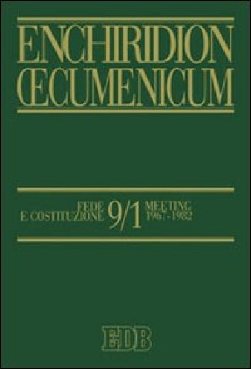 Enchiridion Oecumenicum. 9/1: Fede e Costituzione