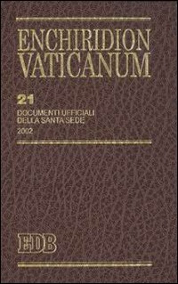Enchiridion Vaticanum. 21: Documenti ufficiali della Santa Sede (2002)