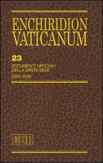 Enchiridon Vaticanum. 23: Documenti ufficiali della Santa Sede (2005-2006)