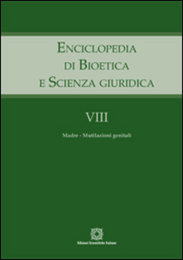 Enciclopedia di bioetica e scienza giuridica. 8: Madre-mutilazioni genitali