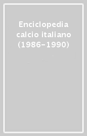 Enciclopedia calcio italiano (1986-1990)
