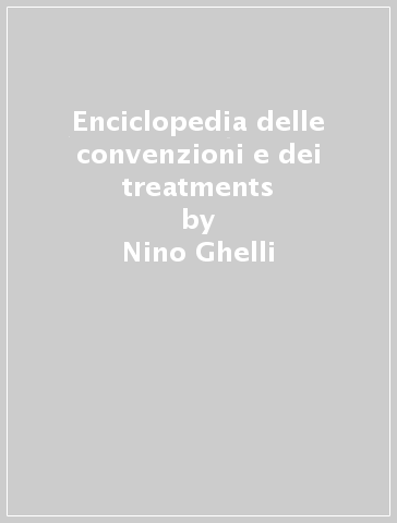 Enciclopedia delle convenzioni e dei treatments - Mario Giordano - Nino Ghelli
