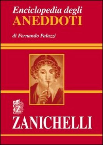 Enciclopedia degli aneddoti - Fernando Palazzi