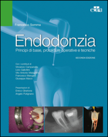 Endodonzia. Principi di base, procedure operative e tecniche - Francesco Somma