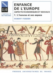 Enfance de l Europe. Aspects économiques et sociaux. Tome 1