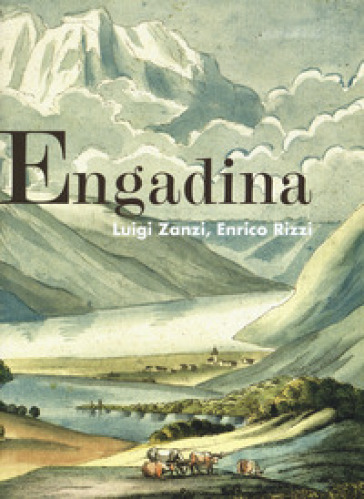 Engadina - Enrico Rizzi - Luigi Zanzi