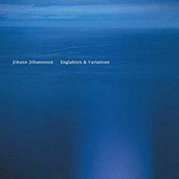 Englaborn & variations - Johann Johannsson