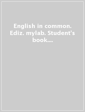 English in common. Ediz. mylab. Student's book. Con espansione online. Per le Scuole superoiori. 5.