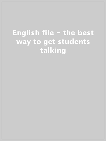 English file - the best way to get students talking