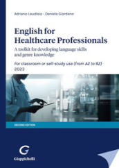English for Healthcare Professionals. A toolkit for developing language skills and genre knowledge. For classroom or self-study use. 2022