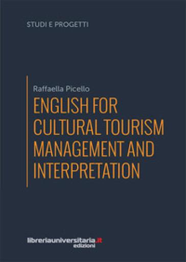 English for cultural tourism management and interpretation - Raffaella Picello
