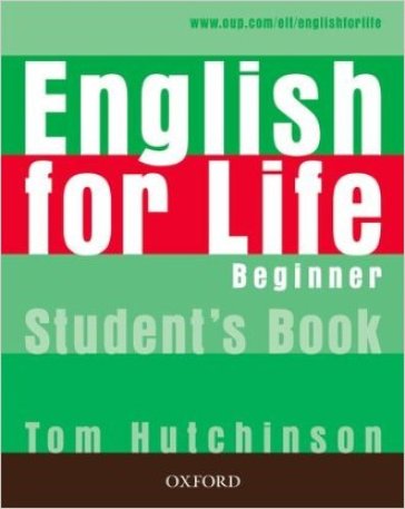 English for life. Beginner. Ital comp-Student's book-Workbook. Without key. Per le Scuole superiori. Con Multi-ROM. Con espansione online - Tom Hutchinson