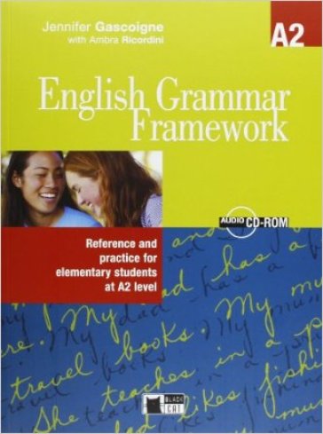 English grammar framework. A2. Reference and practice for elementary students. Per le Scuole superiori. Con CD-ROM - Jennifer Gascoigne - Ambra Ricordini