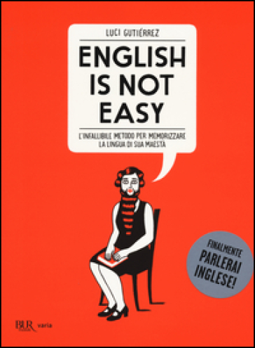 English is not easy. L'infallibile metodo per memorizzare la lingua di sua maestà. Ediz. illustrata - Luci Gutiérrez