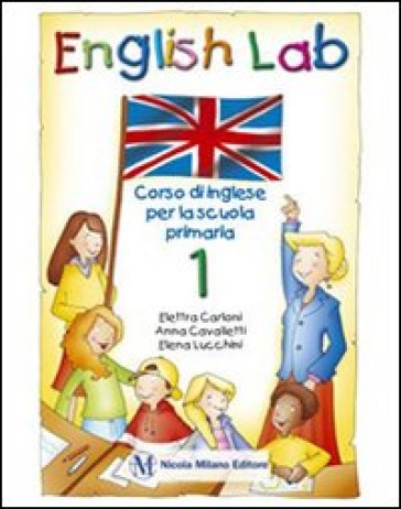English lab. Per la 2ª classe elementare. Con espansione online - Elettra Carloni - Anna Cavalletti - Elena Lucchini
