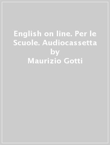 English on line. Per le Scuole. Audiocassetta - Maurizio Gotti
