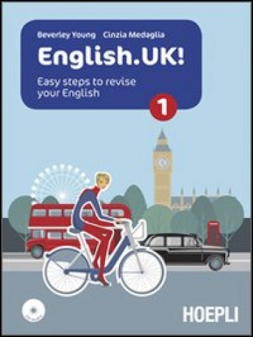 English.UK! Con espansione online. Con CD Audio. Per le Scuole superioi. 1. - Beverley Young - Cinzia Medaglia