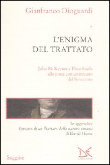 Enigma del trattato. John M. Keynes e Piero Sraffa alle prese con un mistero del Settecento (L') - Gianfranco Dioguardi