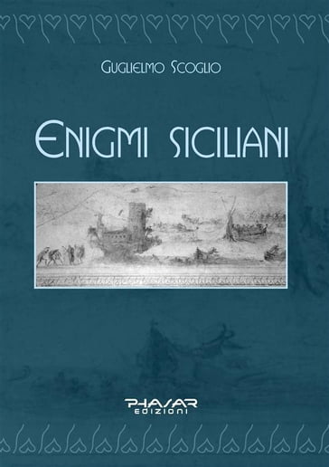 Enigmi siciliani - Guglielmo Scoglio