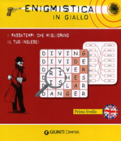 Enigmistica in giallo. I passatempi che migliorano il tuo inglese! Primo livello