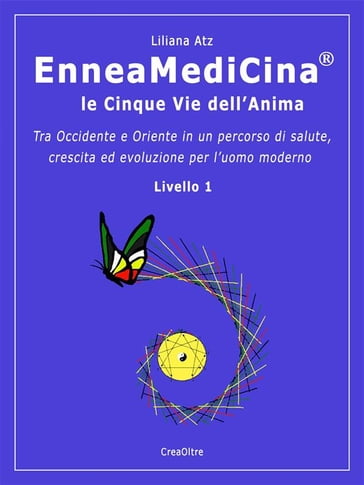 EnneaMediCina. Le Cinque Vie dell'Anima. - Liliana Atz