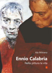 Ennio Calabria. Nella pittura, la vita