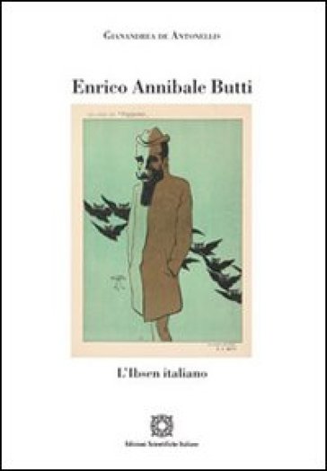 Enrico Annibale Butti. L'Ibsen italiano - Gianandrea De Antonellis