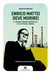 Enrico Mattei deve morire!