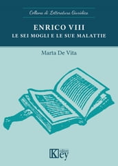 Enrico VIII Le sei mogli e le sue malattie