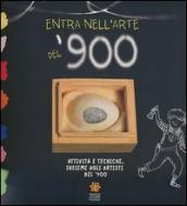 Entra nell arte del  900. Attività e tecniche insieme agli artisti del  900