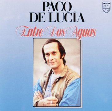 Entre dos aguas - Paco De Lucia