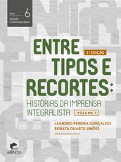 Entre tipos e recortes: histórias da imprensa integralista