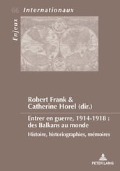 Entrer en guerre, 1914-1918 : des Balkans au monde