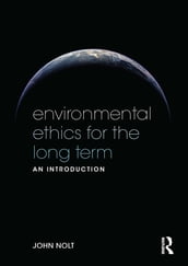 Environmental Ethics for the Long Term