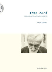 Enzo Mari. O della qualità politica dell oggetto (1953-1973)