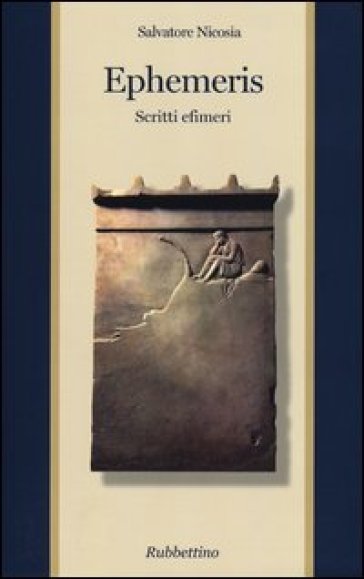 Ephemeris. Scritti efimeri - Salvatore Nicosia