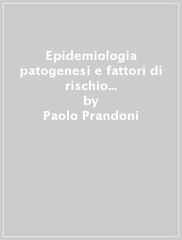 Epidemiologia patogenesi e fattori di rischio del tromboembolismo venoso - Paolo Prandoni